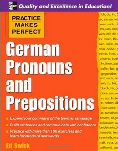 Practice Makes Perfect German Pronouns and Prepositions